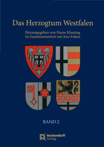 Das Herzogtum Westfalen 02: Das ehemalige kurkölnische Herzogtum Westfalen im Bereich der heutigen Kreise Hochsauerland, Olpe, Soest und Märkischer Kreis. Band 2.1 und 2.2