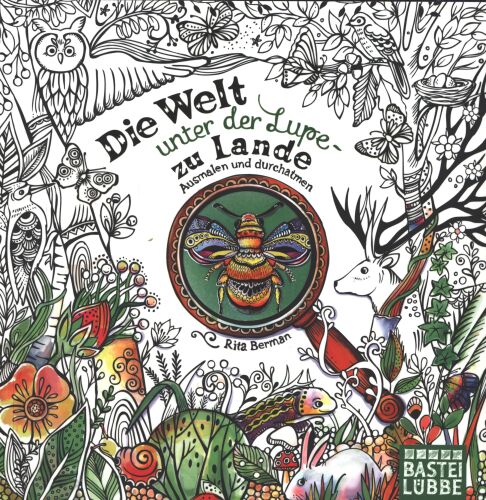 Die Welt unter der Lupe - zu Lande: Ausmalen und durchatmen