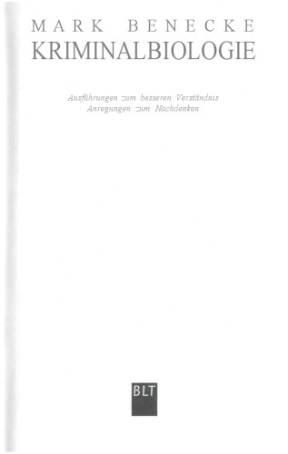 Kriminalbiologie : Ausführungen zum besseren Verständnis : Anregungen zum Nachdenken
