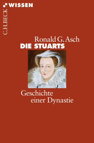 Die Stuarts Geschichte einer Dynastie
