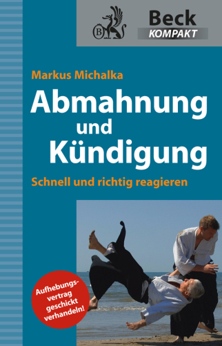 Abmahnung und Kündigung: Schnell und richtig reagieren