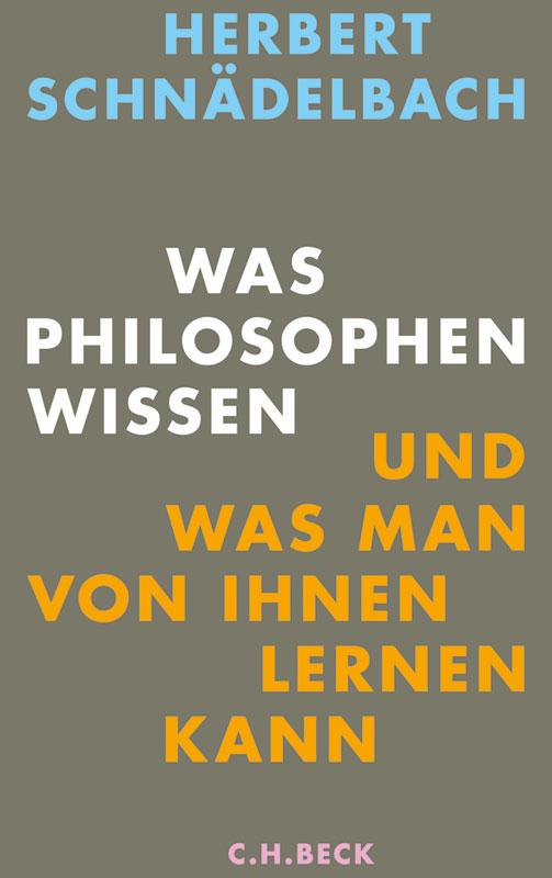 Was Philosophen wissen. Und was man von ihnen lernen kann