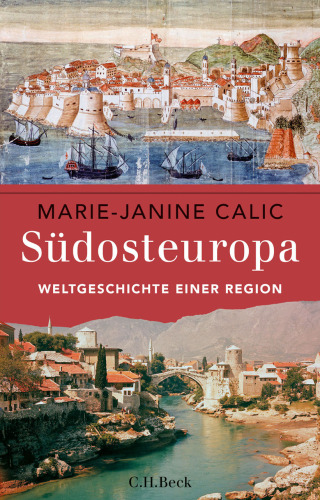 Südosteuropa_ Weltgeschichte Einer Region