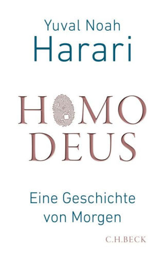 Homo Deus: Eine Geschichte von Morgen