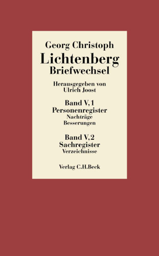 Lichtenberg Briefwechsel Bd. 5: Register: Personen- und Sachregister, Nachträge, Besserungen, Verzeichnisse