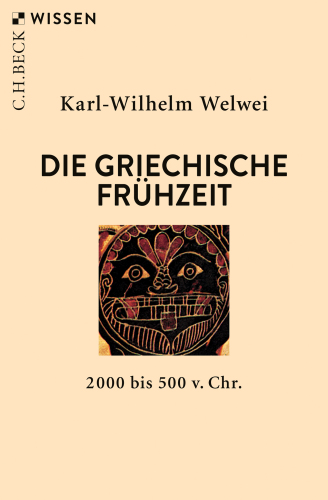 Die griechische Frühzeit: 2000 bis 500 v. Chr.