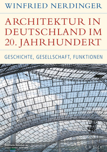 Architektur in Deutschland im 20. Jahrhundert: Geschichte, Gesellschaft, Funktionen