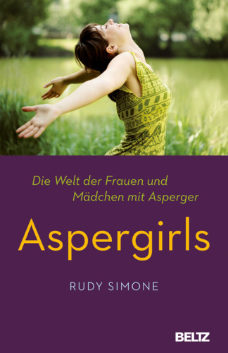 Aspergirls: Die Welt der Frauen und Mädchen mit Asperger