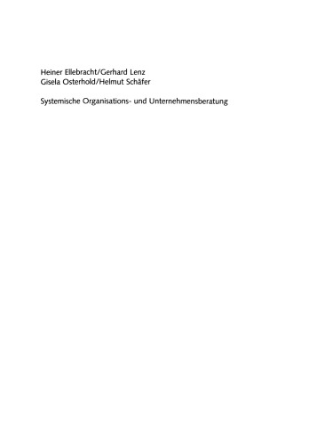 Systemische Organisations- und Unternehmensberatung: Praxishandbuch für Berater und Führungskräfte