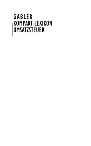 Gabler Kompakt-Lexikon Umsatzsteuer: 500 Begriffe nachschlagen, verstehen, anwenden