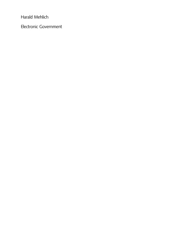 Electronic Government: Die elektronische Verwaltungsreform Grundlagen - Entwicklungsstand - Zukunftsperspektiven