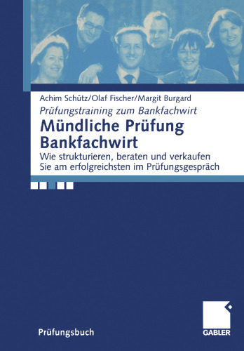Mündliche Prüfung Bankfachwirt: Wie strukturieren, beraten und verkaufen Sie am erfolgreichsten im Prüfungsgespräch
