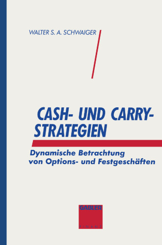 Cash- und Carry-Strategien: Dynamische Betrachtung von Options- und Festgeschäften