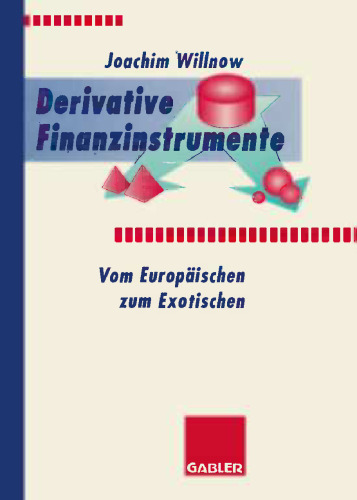 Derivative Finanzinstrumente: Vom Europäischen zum Exotischen