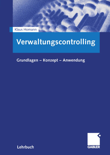 Verwaltungscontrolling: Grundlagen — Konzept — Anwendung