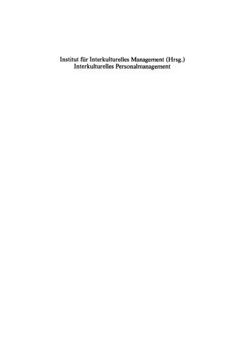 Interkulturelles Personalmanagement: Internationale Personalentwicklung, Auslandsentsendungen, interkulturelles Training