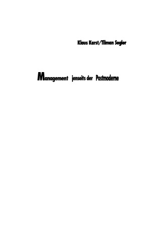 Management jenseits der Postmoderne: Plädoyer für ein neues Denken