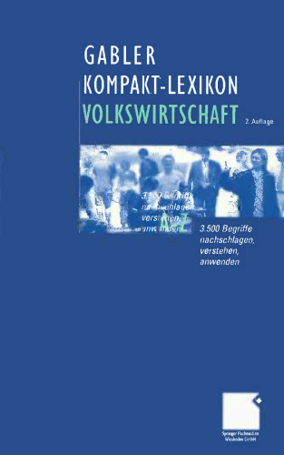Gabler Kompakt-Lexikon Volkswirtschaft: 3.500 Begriffe nachschlagen, verstehen, anwenden