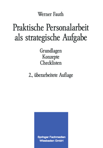 Praktische Personalarbeit als strategische Aufgabe: Grundlagen, Konzepte, Checklisten