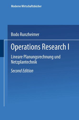 Operations Research I: Lineare Planungsrechnung und Netzplantechnik
