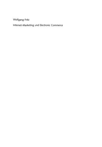 Internet-Marketing und Electronic Commerce: Grundlagen — Rahmenbedingungen — Instrumente