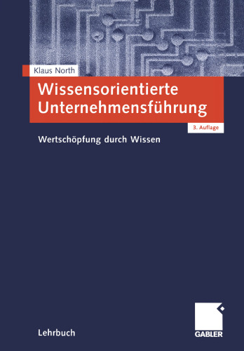 Wissensorientierte Unternehmensführung: Wertschöpfung durch Wissen