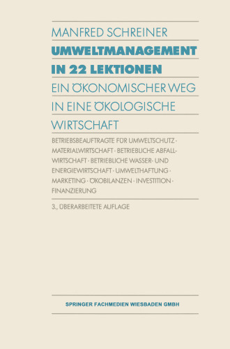 Umweltmanagement in 22 Lektionen: Ein Ökonomischerweg in Eine Ökologische Wirtschaft