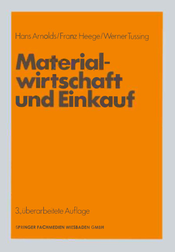 Materialwirtschaft und Einkauf: Praktische Einführung und Entscheidungshilfe