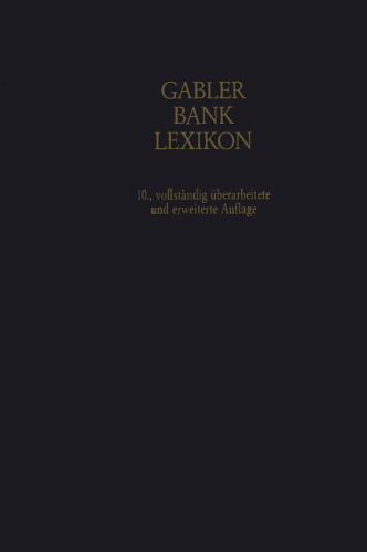 Bank-Lexikon: Handwörterbuch für das Geld-, Bank- und Börsenwesen