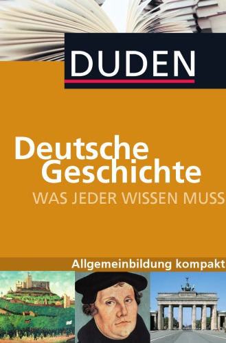 Deutsche Geschichte - Was jeder wissen muss