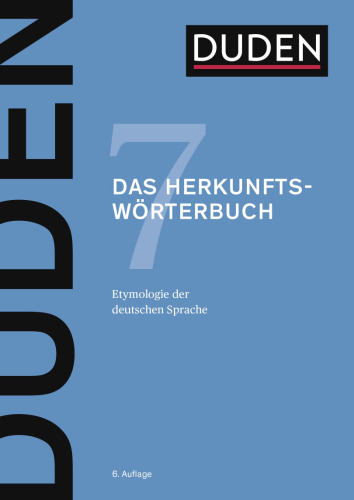 Duden - Das Herkunftswörterbuch: Etymologie der deutschen Sprache