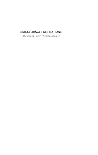 »Fackelträger der Nation«: Elitebildung in den NS-Ordensburgen