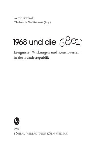 1968 und die »68er«: Ereignisse, Wirkungen und Kontroversen in der Bundesrepublik