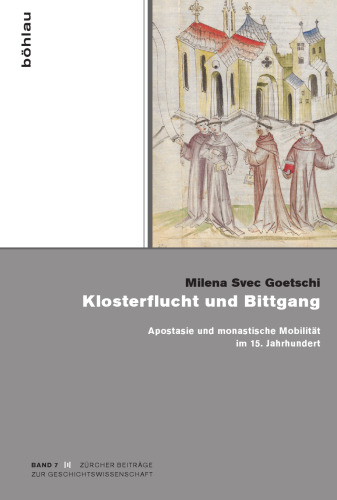 Klosterflucht und Bittgang: Apostasie und monastische Mobilität im 15. Jahrhundert