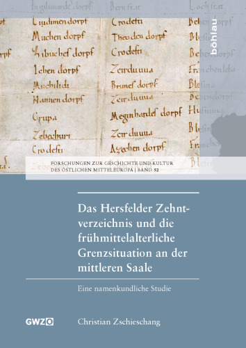 Das Hersfelder Zehntverzeichnis und die frühmittelalterliche Grenzsituation an der mittleren Saale: Eine namenkundliche Studie