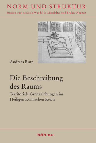 Die Beschreibung des Raums: Territoriale Grenzziehungen im Heiligen Römischen Reich