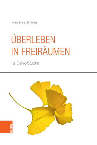 Überleben in Freiräumen: 12 Denk-Stücke