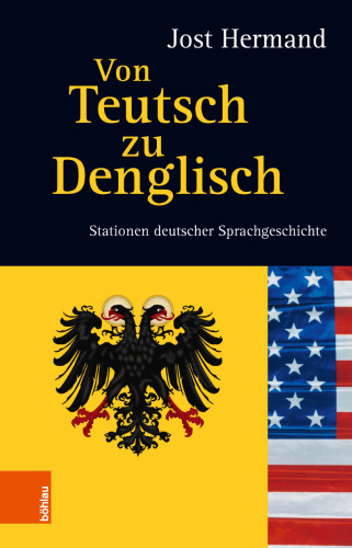 Von Teutsch zu Denglisch: Stationen deutscher Sprachgeschichte