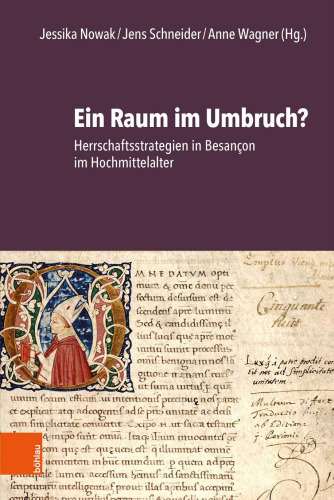 Ein Raum im Umbruch?: Herrschaftsstrategien in Besançon im Hochmittelalter
