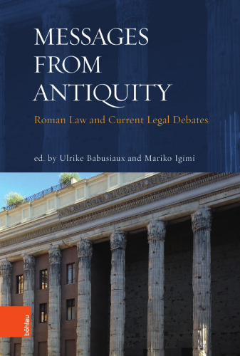 „Messages from Antiquity“: Roman Law and Current Legal Debates