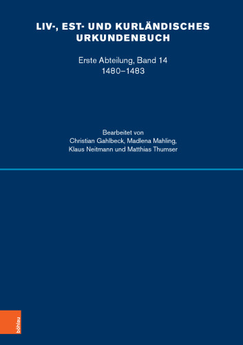 Liv-, Est- und Kurländisches Urkundenbuch: Erste Abteilung, Band 14, 1480-1483