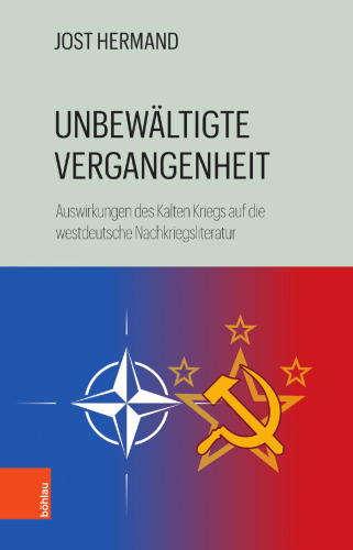 Unbewältigte Vergangenheit: Die Auswirkungen des Kalten Kriegs auf die Literatur der frühen Bundesrepublik