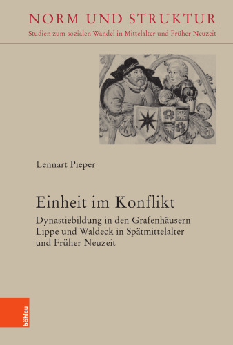 Einheit im Konflikt: Dynastiebildung in den Grafenhäusern Lippe und Waldeck in Spätmittelalter und Früher Neuzeit