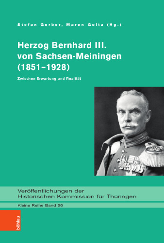 Herzog Bernhard III. von Sachsen-Meiningen (1851–1928): Zwischen Erwartung und Realität