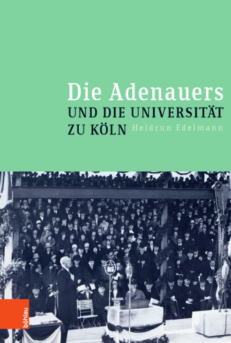 Die Adenauers und die Universität zu Köln