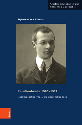 Familienbriefe 1903–1921: Herausgegeben von Dirk-Gerd Erpenbeck