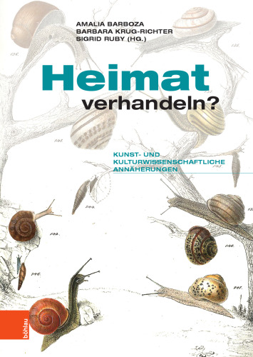 Heimat verhandeln?: Kunst- und kulturwissenschaftliche Annäherungen