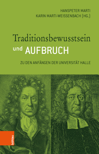 Traditionsbewusstsein und Aufbruch: Zu den Anfängen der Universität Halle