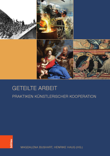 Geteilte Arbeit: Praktiken künstlerischer Kooperation