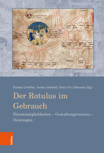 Der Rotulus im Gebrauch: Einsatzmöglichkeiten - Gestaltungsvarianz - Deutungen